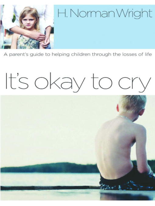 Title details for It's Okay to Cry by H. Norman Wright - Wait list